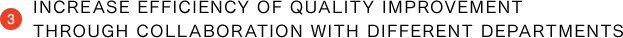 (3) Increase efficiency of quality improvement through collaboration with different departments